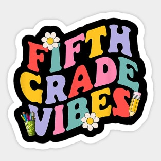 Fifth Grade Vibes Back To School 5th Grade Team 1st Day Sticker